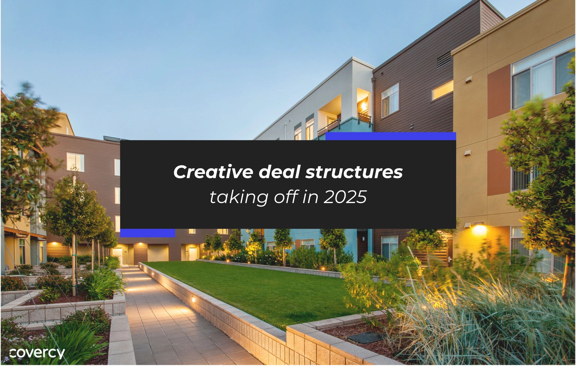 How GPs Are Structuring CRE Deals in 2025